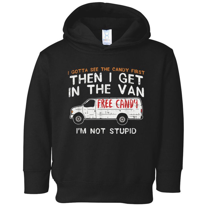 I Gotta See The Candy First Funny Adult Humor Toddler Hoodie