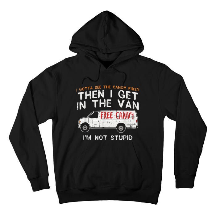 I Gotta See The Candy First Funny Adult Humor Tall Hoodie