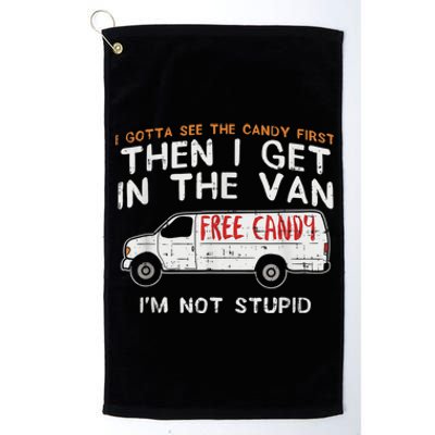 I Gotta See The Candy First Funny Adult Humor Platinum Collection Golf Towel