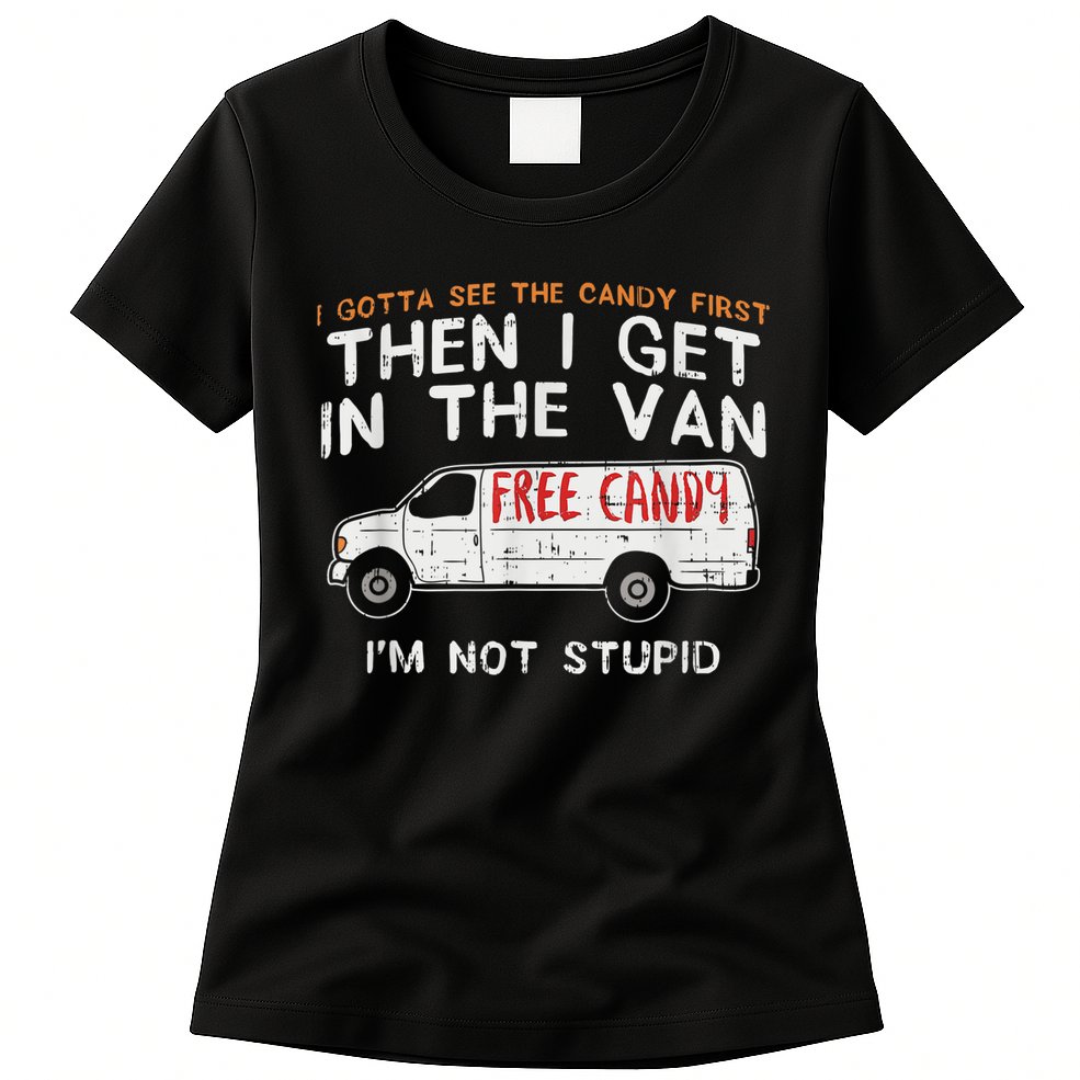 I Gotta See The Candy First Funny Adult Humor Womens T-Shirt