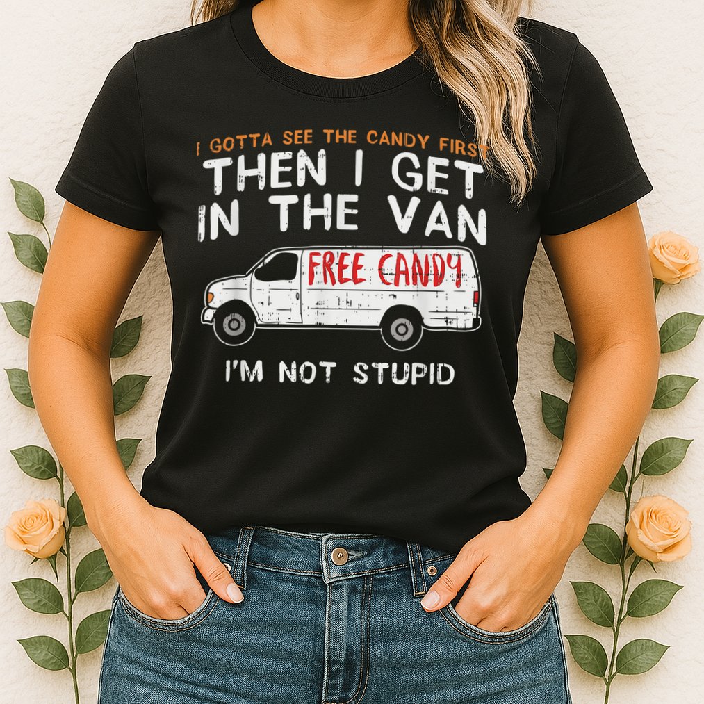 I Gotta See The Candy First Funny Adult Humor Womens T-Shirt