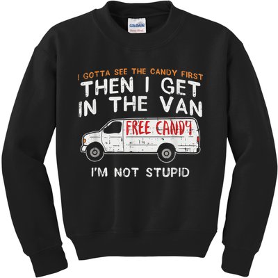I Gotta See The Candy First Funny Adult Humor Kids Sweatshirt