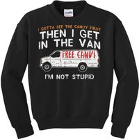 I Gotta See The Candy First Funny Adult Humor Kids Sweatshirt