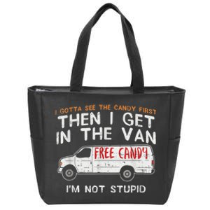 I Gotta See The Candy First Funny Adult Humor Zip Tote Bag