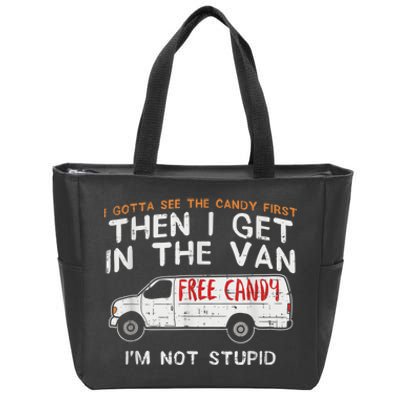 I Gotta See The Candy First Funny Adult Humor Zip Tote Bag