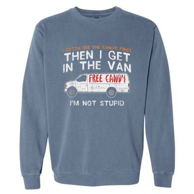 I Gotta See The Candy First Funny Adult Humor Garment-Dyed Sweatshirt