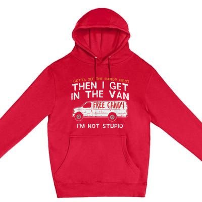 I Gotta See The Candy First Funny Adult Humor Premium Pullover Hoodie