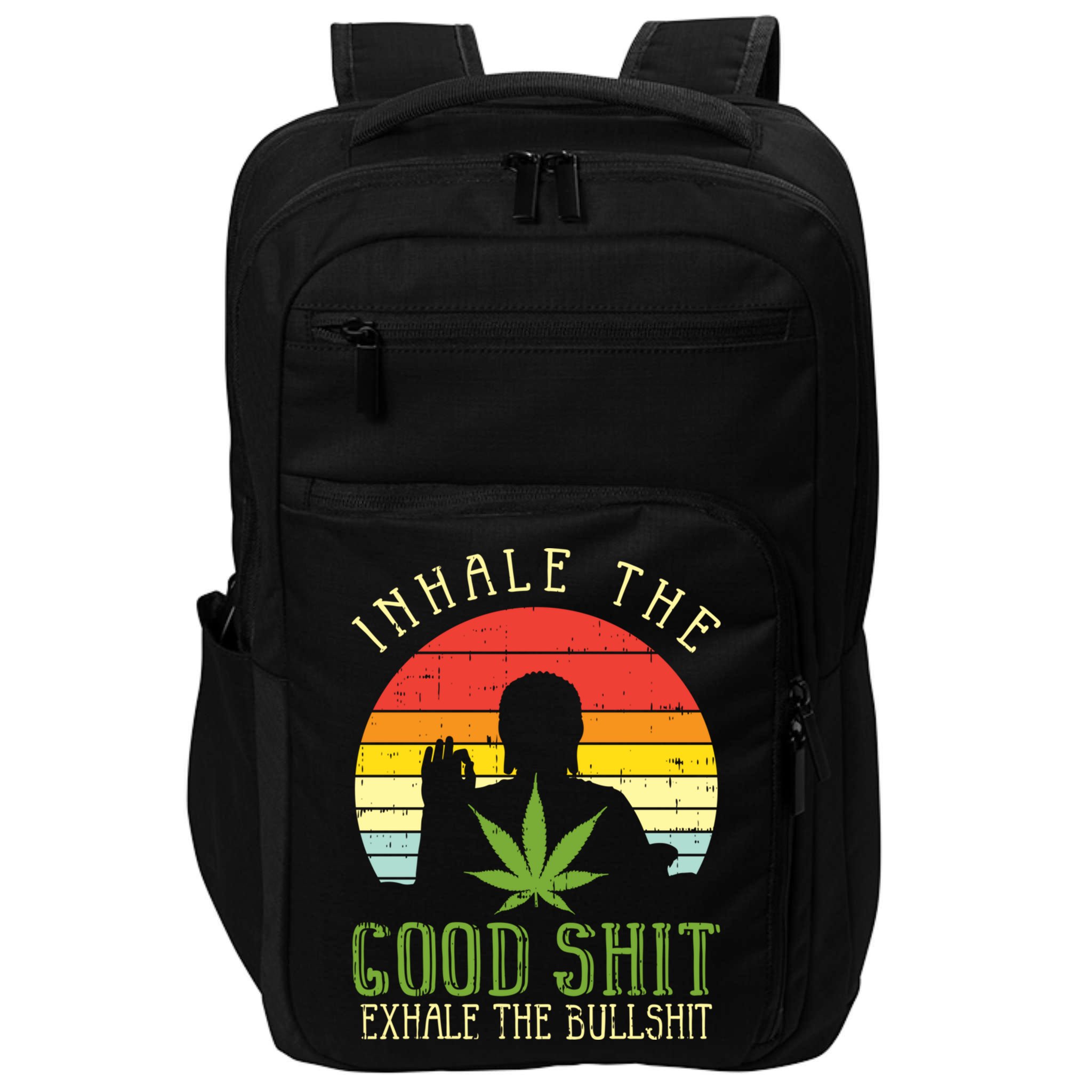 Inhale Good Shit Exhale Bullshit Weed Cannabis Yoga 420 Gift Impact Tech Backpack