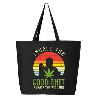 Inhale Good Shit Exhale Bullshit Weed Cannabis Yoga 420 Gift 25L Jumbo Tote