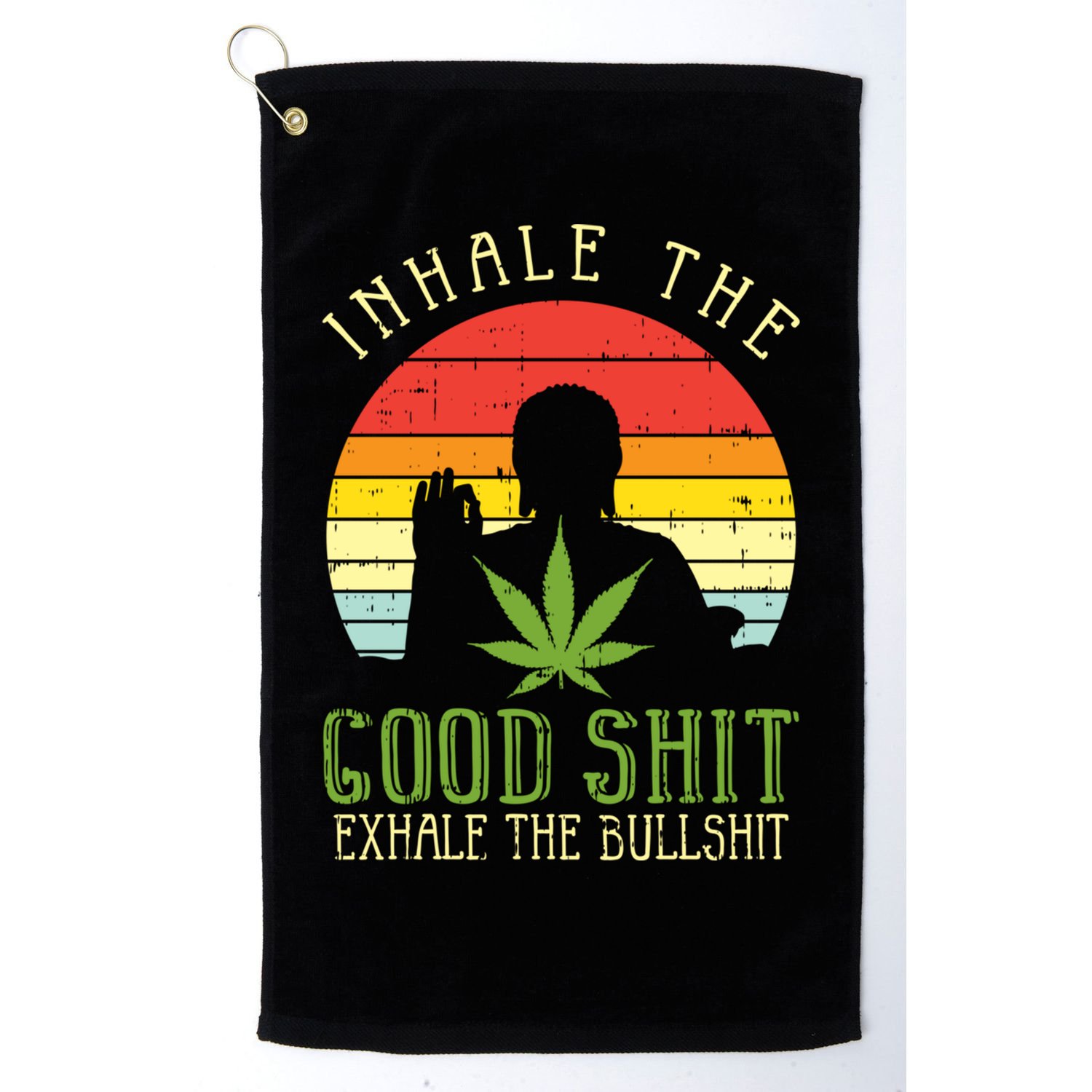 Inhale Good Shit Exhale Bullshit Weed Cannabis Yoga 420 Gift Golf Towel