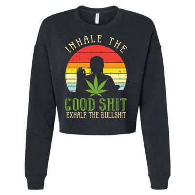 Inhale Good Shit Exhale Bullshit Weed Cannabis Yoga 420 Gift Cropped Pullover Crew