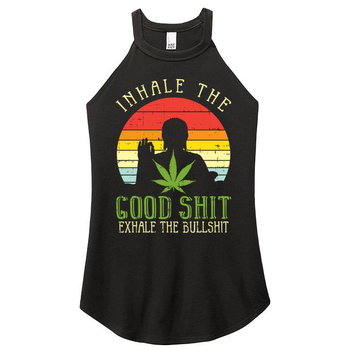 Inhale Good Shit Exhale Bullshit Weed Cannabis Yoga 420 Gift Women's Perfect Tri Rocker Tank