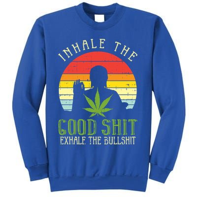 Inhale Good Shit Exhale Bullshit Weed Cannabis Yoga 420 Gift Sweatshirt