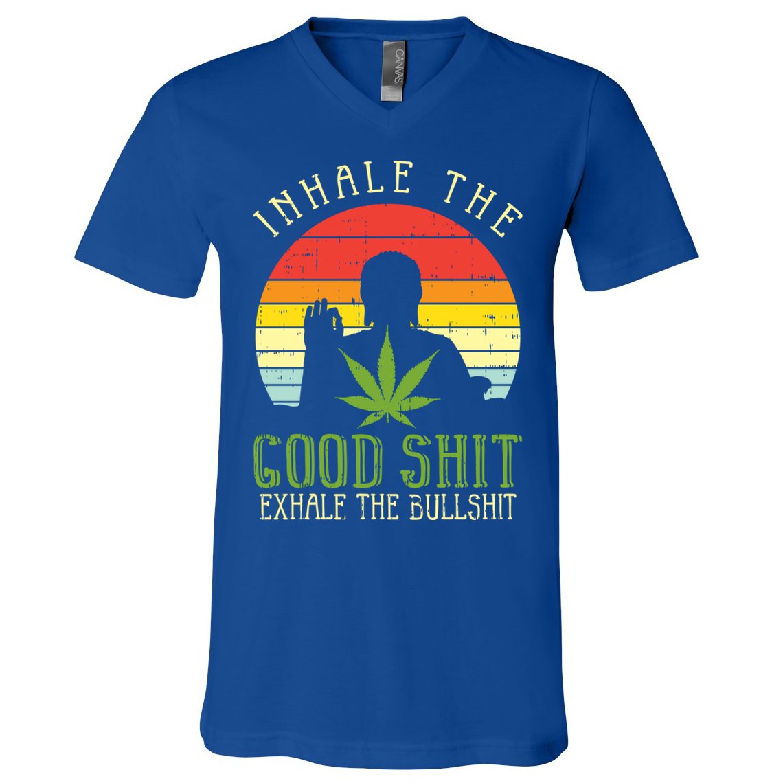 Inhale Good Shit Exhale Bullshit Weed Cannabis Yoga 420 Gift V-Neck T-Shirt