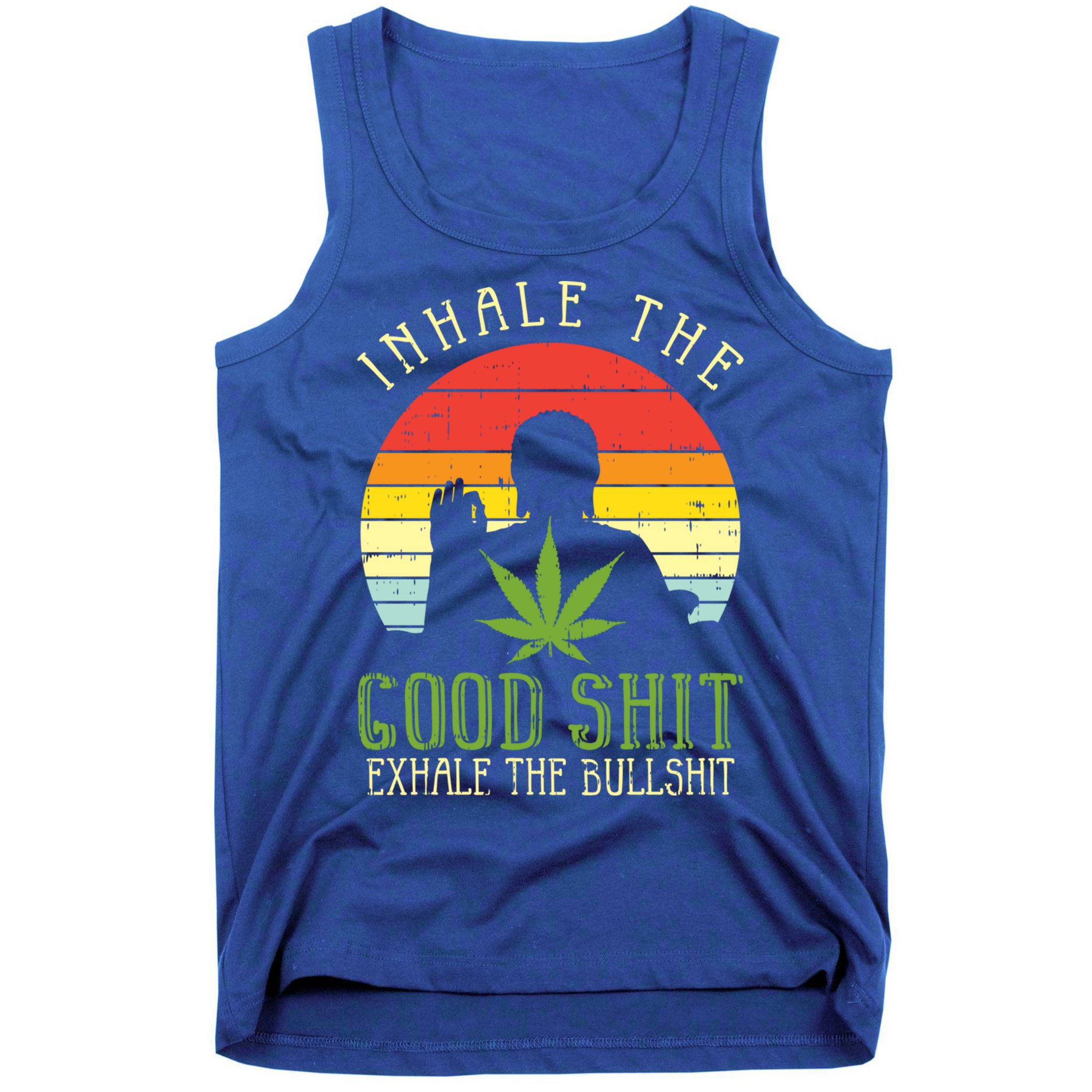 Inhale Good Shit Exhale Bullshit Weed Cannabis Yoga 420 Gift Tank Top