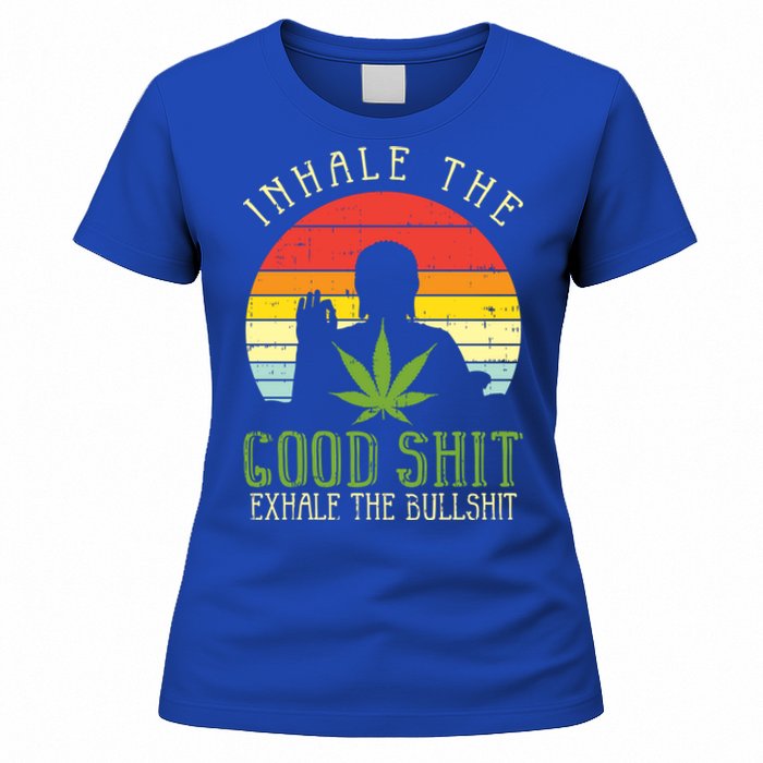 Inhale Good Shit Exhale Bullshit Weed Cannabis Yoga 420 Gift Women's T-Shirt