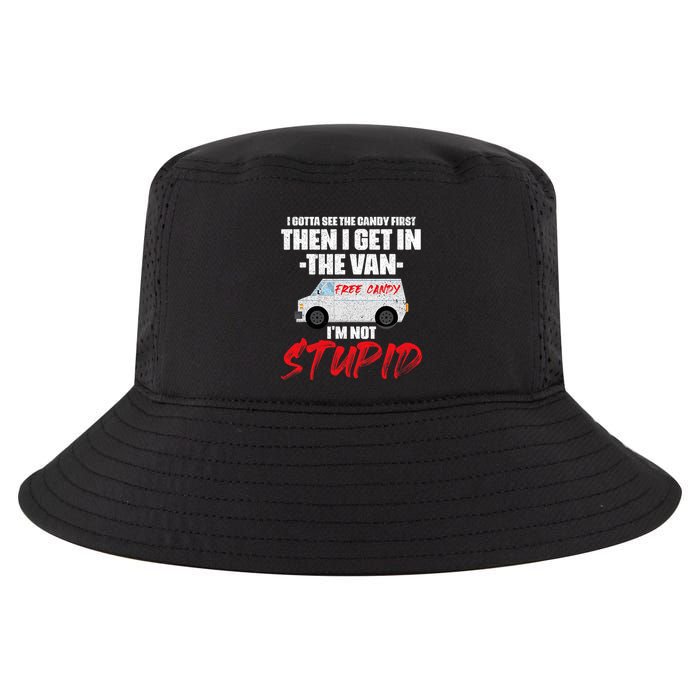 I Gotta See The Candy First Then I Get In The Van Cool Comfort Performance Bucket Hat