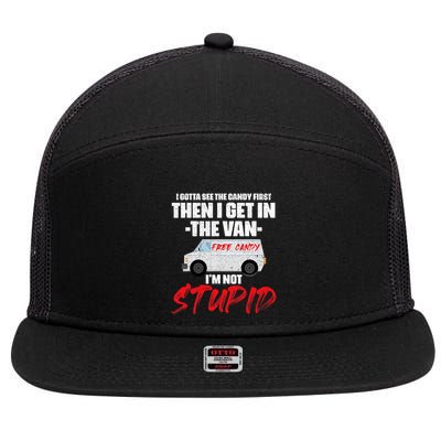 I Gotta See The Candy First Then I Get In The Van 7 Panel Mesh Trucker Snapback Hat