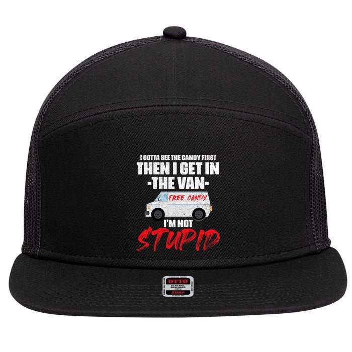 I Gotta See The Candy First Then I Get In The Van 7 Panel Mesh Trucker Snapback Hat