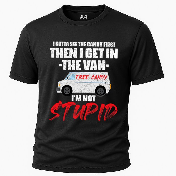 I Gotta See The Candy First Then I Get In The Van Performance Shirt