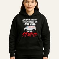 I Gotta See The Candy First Then I Get In The Van Hoodie