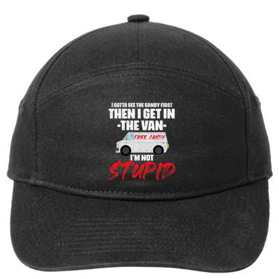 I Gotta See The Candy First Then I Get In The Van 7-Panel Snapback Hat