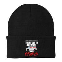 I Gotta See The Candy First Then I Get In The Van Beanie
