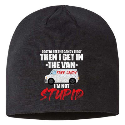 I Gotta See The Candy First Then I Get In The Van Sustainable Beanie