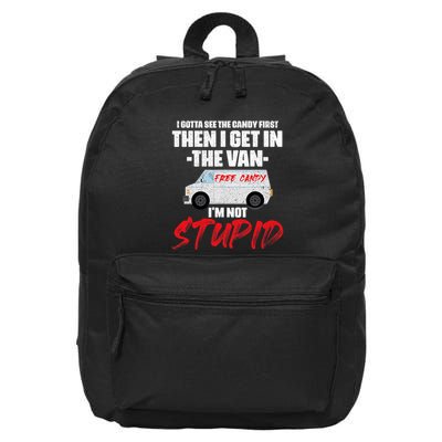I Gotta See The Candy First Then I Get In The Van 16 in Basic Backpack