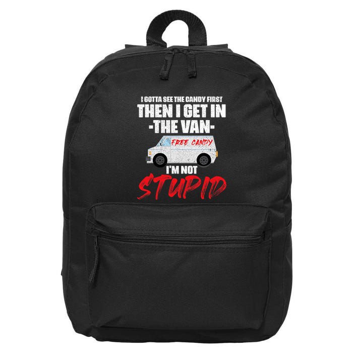 I Gotta See The Candy First Then I Get In The Van 16 in Basic Backpack
