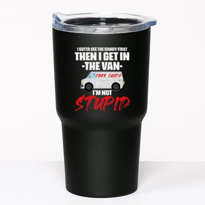 I Gotta See The Candy First Then I Get In The Van Tumbler