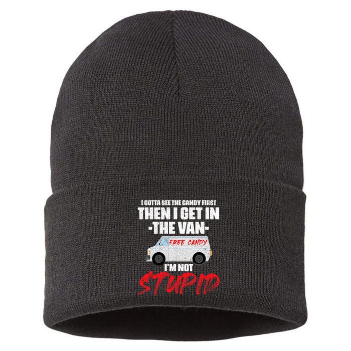 I Gotta See The Candy First Then I Get In The Van Sustainable Knit Beanie