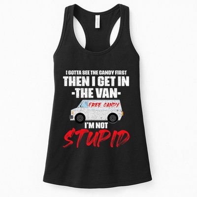 I Gotta See The Candy First Then I Get In The Van Womens Tank Top