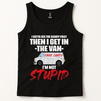 I Gotta See The Candy First Then I Get In The Van Tank Top