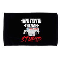 I Gotta See The Candy First Then I Get In The Van Microfiber Hand Towel