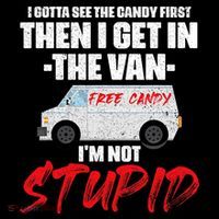 I Gotta See The Candy First Then I Get In The Van Crop Top