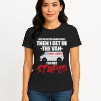 I Gotta See The Candy First Then I Get In The Van Womens T-Shirt
