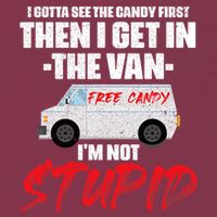 I Gotta See The Candy First Then I Get In The Van 16oz Travel Tumbler