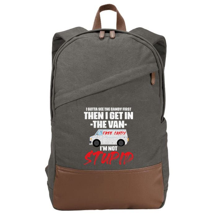 I Gotta See The Candy First Then I Get In The Van Cotton Canvas Backpack