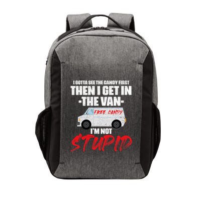 I Gotta See The Candy First Then I Get In The Van Vector Backpack