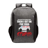 I Gotta See The Candy First Then I Get In The Van Vector Backpack