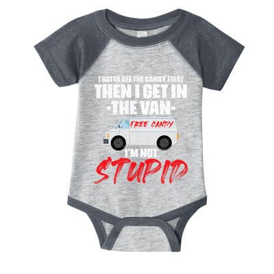 I Gotta See The Candy First Then I Get In The Van Infant Baby Jersey Bodysuit