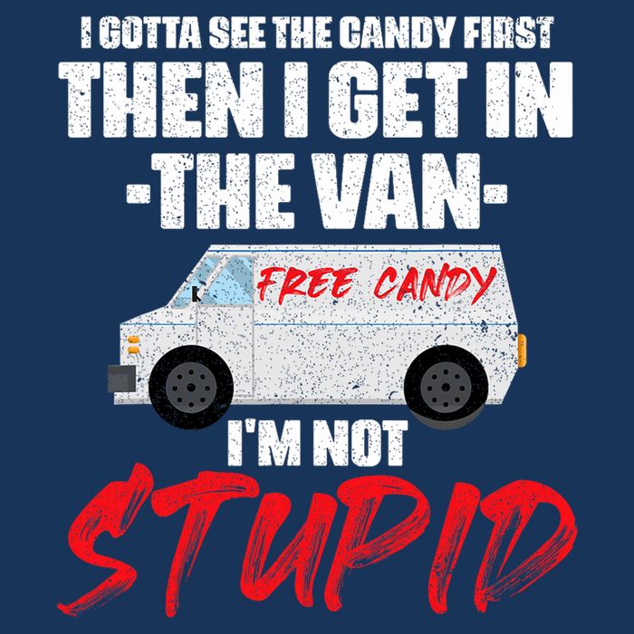 I Gotta See The Candy First Then I Get In The Van Infant Baby Jersey Bodysuit