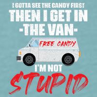 I Gotta See The Candy First Then I Get In The Van Sueded Cloud Jersey T-Shirt