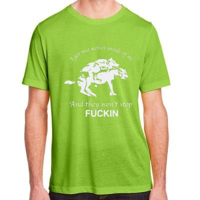 I Got Two Wolves Inside Of Me And They Won’T Stop Fuckin Adult ChromaSoft Performance T-Shirt