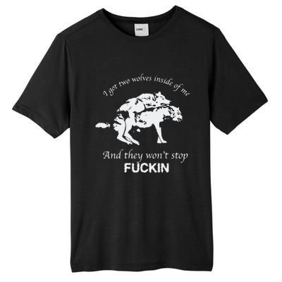 I Got Two Wolves Inside Of Me And They Won’T Stop Fuckin Tall Fusion ChromaSoft Performance T-Shirt