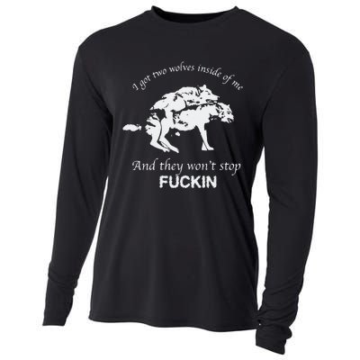 I Got Two Wolves Inside Of Me And They Won’T Stop Fuckin Cooling Performance Long Sleeve Crew