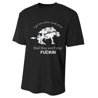 I Got Two Wolves Inside Of Me And They Won’T Stop Fuckin Performance Sprint T-Shirt