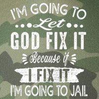 I'm Going To Let God Fix It Because If I Did I'm Going Jail Legacy Tie Dye Trucker Hat