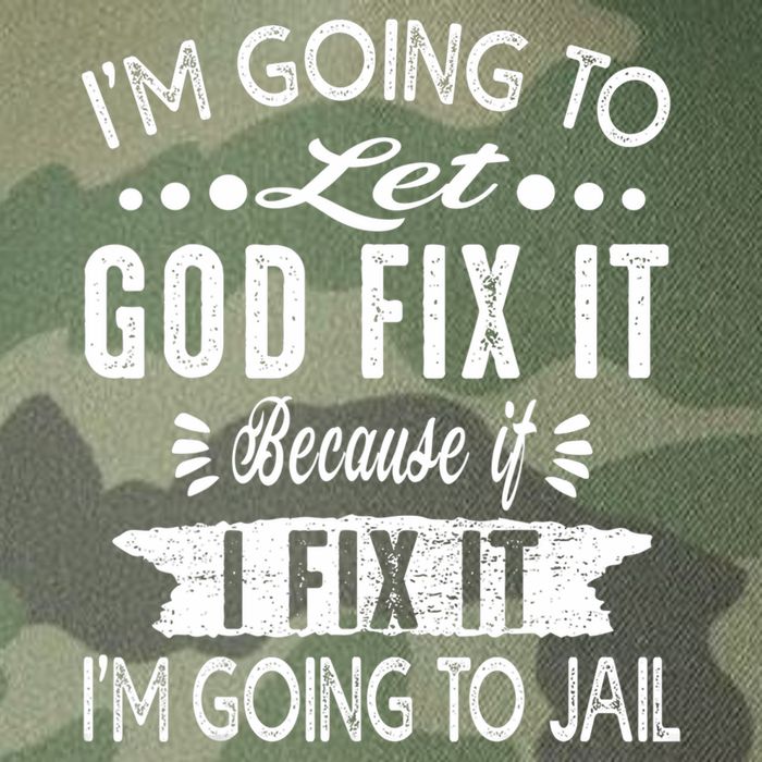 I'm Going To Let God Fix It Because If I Did I'm Going Jail Legacy Tie Dye Trucker Hat